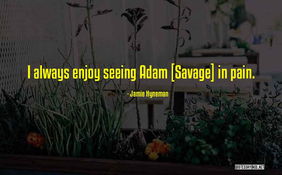 Volebamus Quotes By Jamie Hyneman Volebamus Quotes By Jamie Hyneman