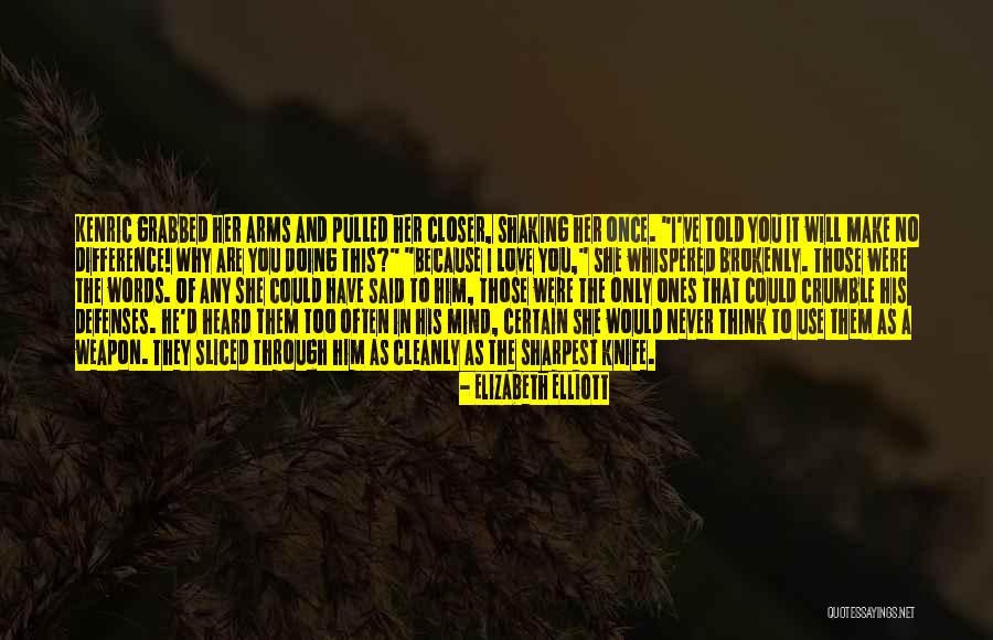 Volerci Passato Quotes By Elizabeth Elliott Volerci Passato Quotes By Elizabeth Elliott