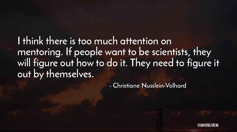 Volhard Quotes By Christiane Nusslein-Volhard Volhard Quotes By Christiane Nusslein-Volhard