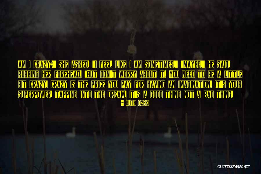 Vollenden Phoenix Quotes By Ruth Ozeki Vollenden Phoenix Quotes By Ruth Ozeki