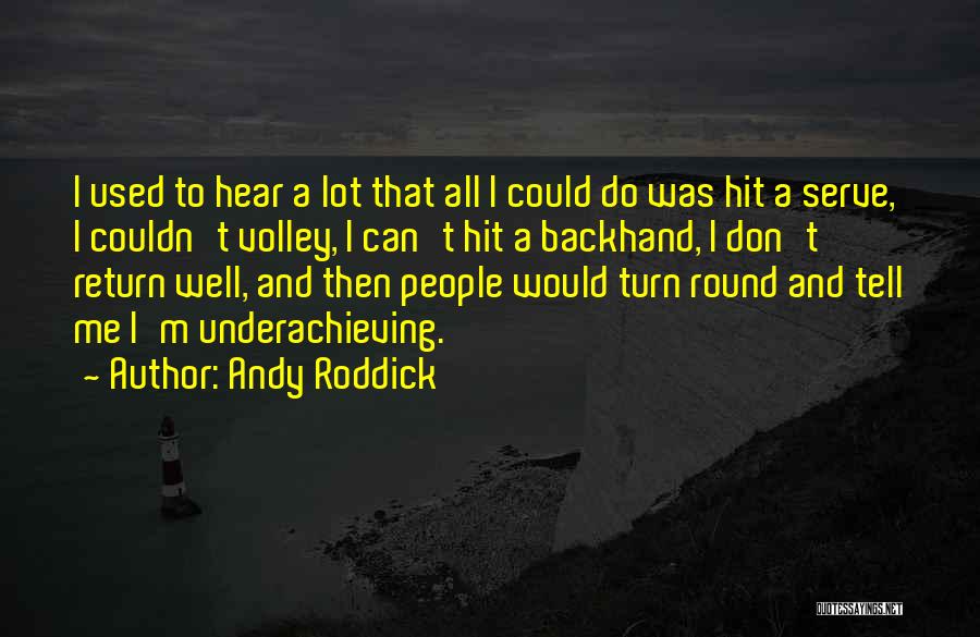 Volley Quotes By Andy Roddick