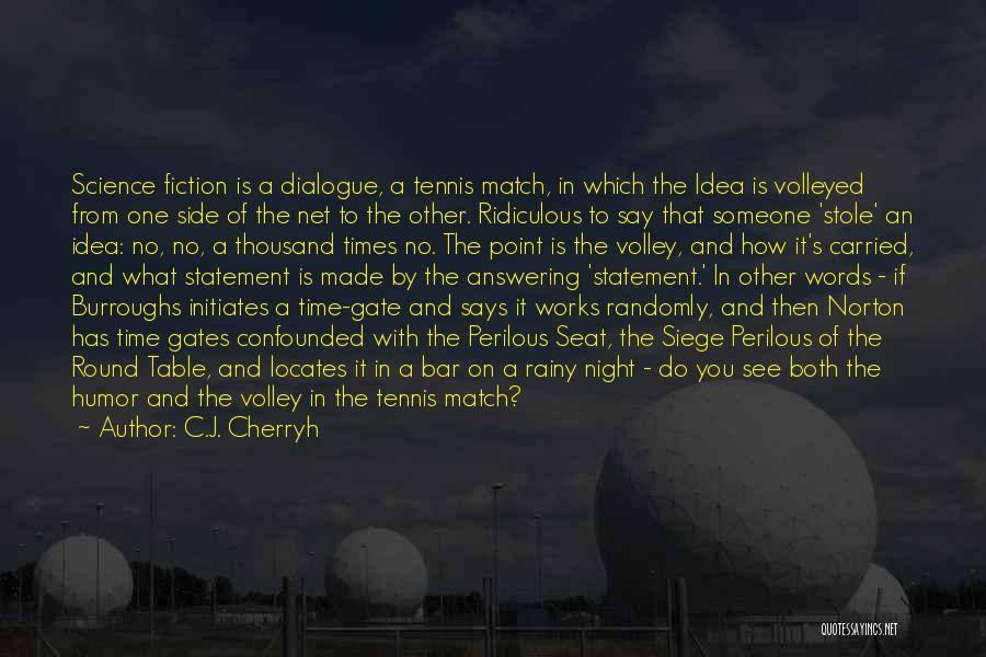 Volley Quotes By C.J. Cherryh