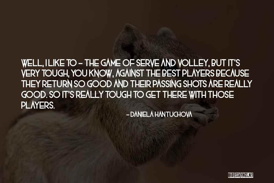 Volley Quotes By Daniela Hantuchova