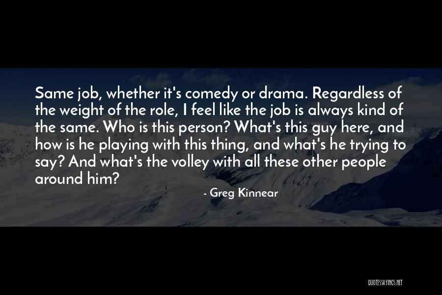 Volley Quotes By Greg Kinnear