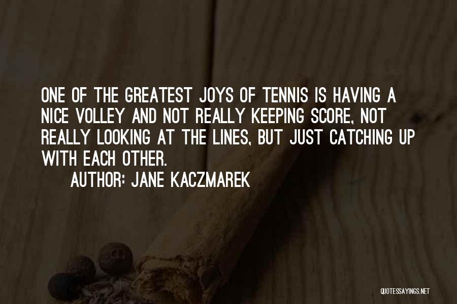 Volley Quotes By Jane Kaczmarek