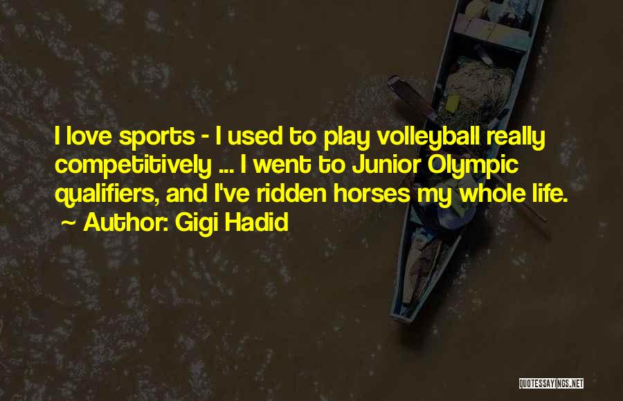 Volleyball Is My Life Quotes By Gigi Hadid