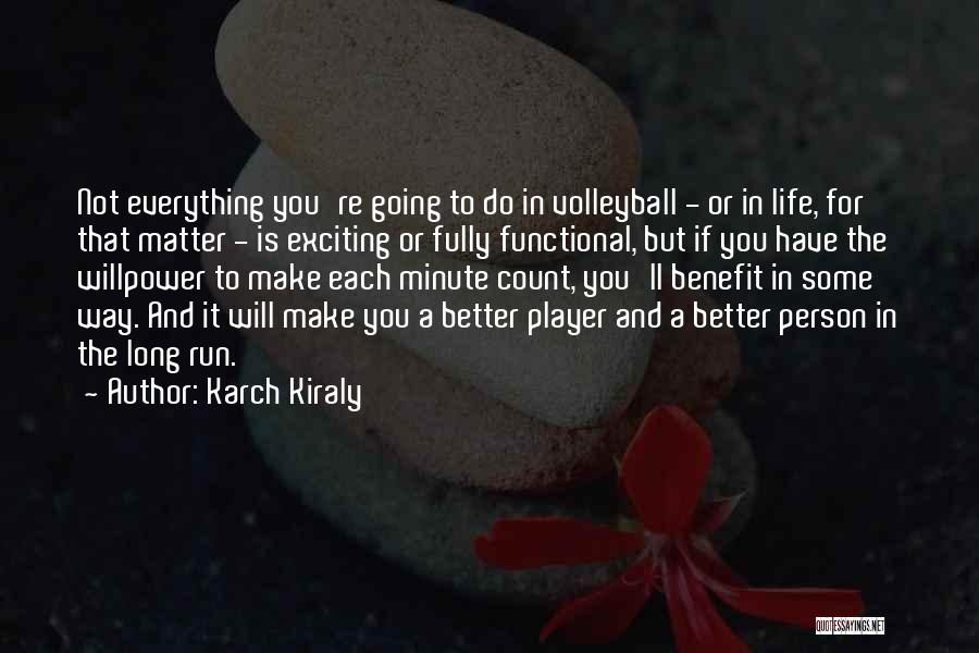 Volleyball Is My Life Quotes By Karch Kiraly