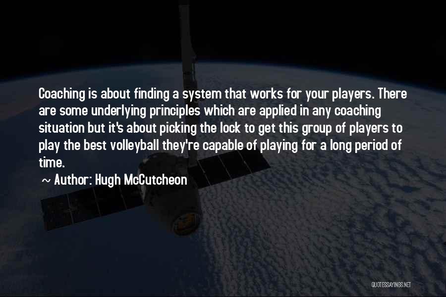 Volleyball Players Quotes By Hugh McCutcheon Volleyball Players Quotes By Hugh McCutcheon