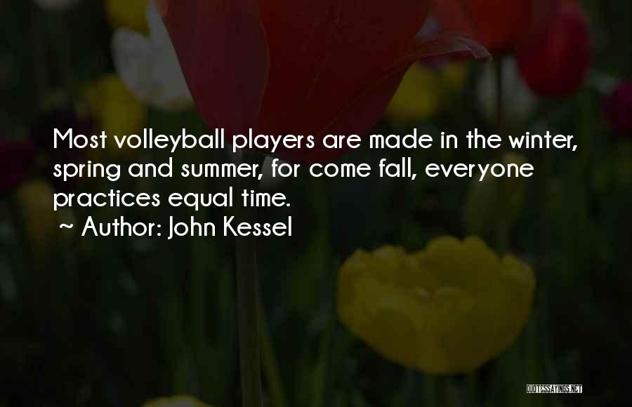 Volleyball Players Quotes By John Kessel
