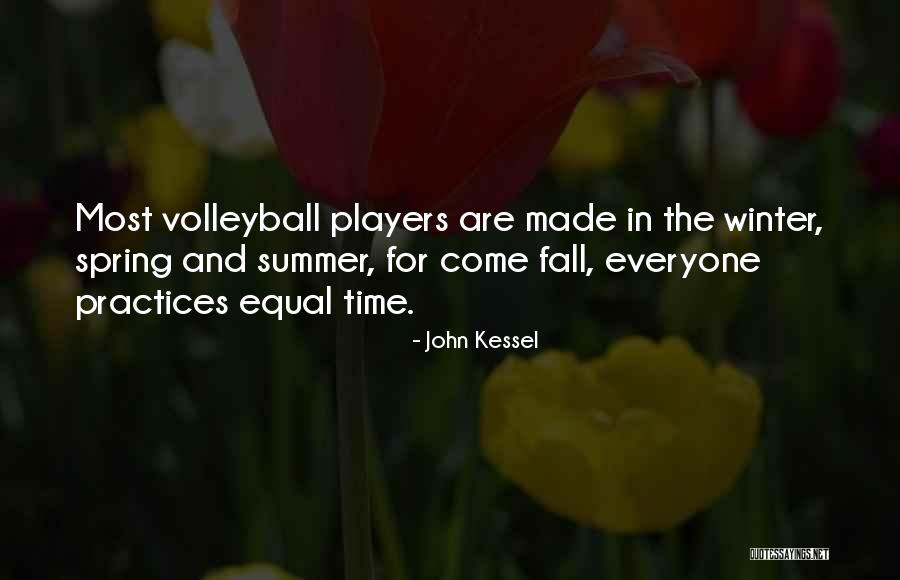 Volleyball Players Quotes By John Kessel