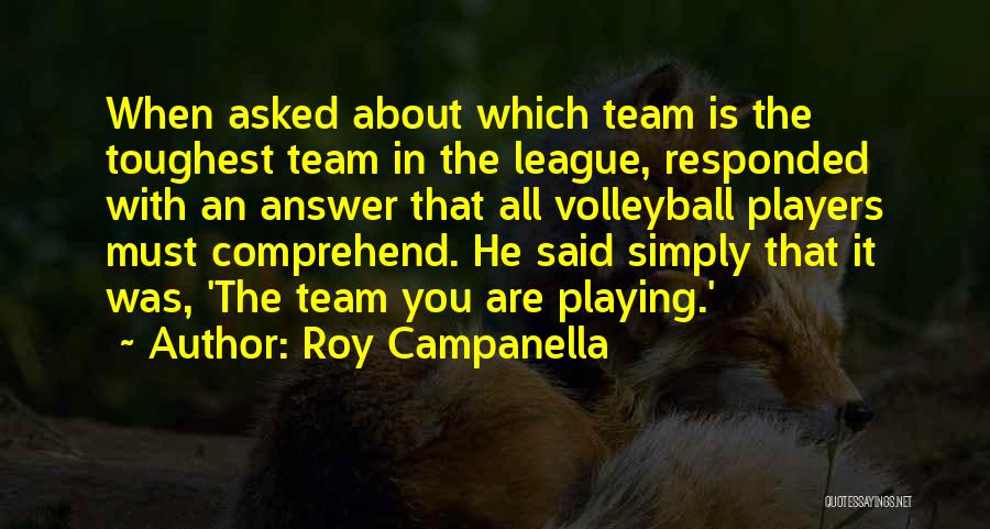 Volleyball Players Quotes By Roy Campanella