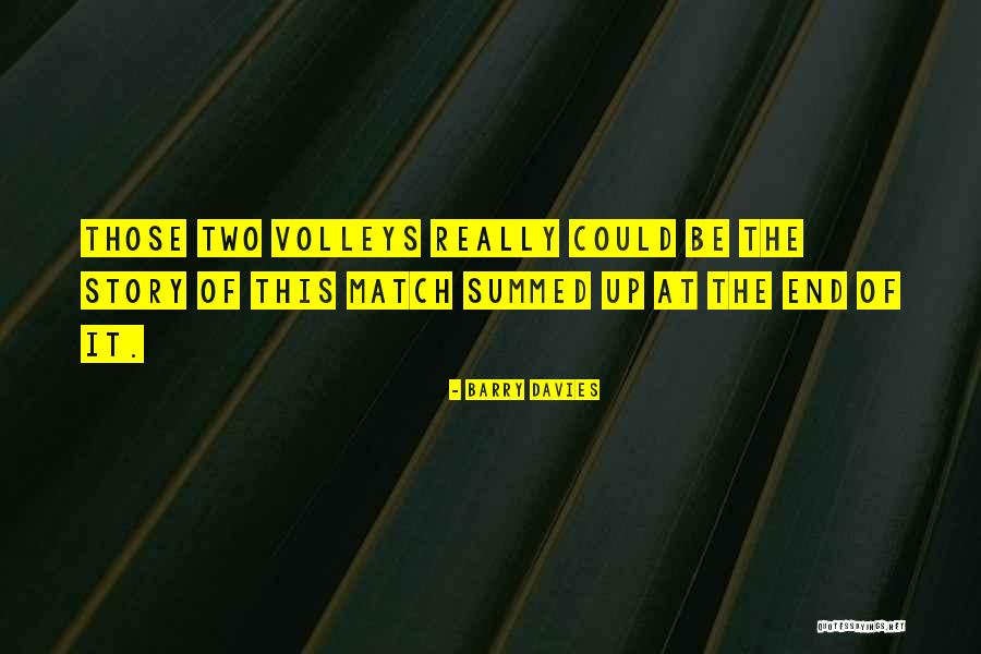 Volleys Tennis Quotes By Barry Davies Volleys Tennis Quotes By Barry Davies