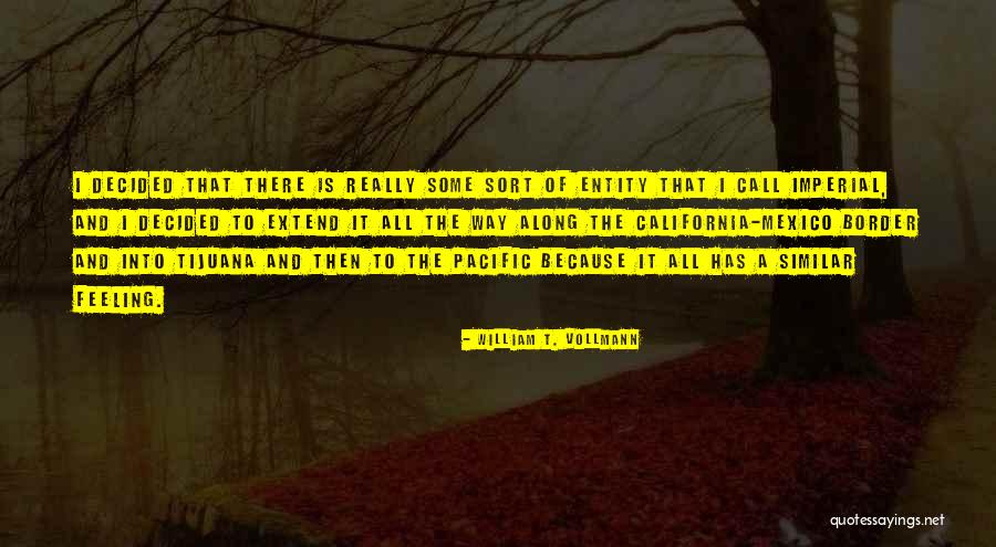 Vollmann Imperial Quotes By William T. Vollmann Vollmann Imperial Quotes By William T. Vollmann