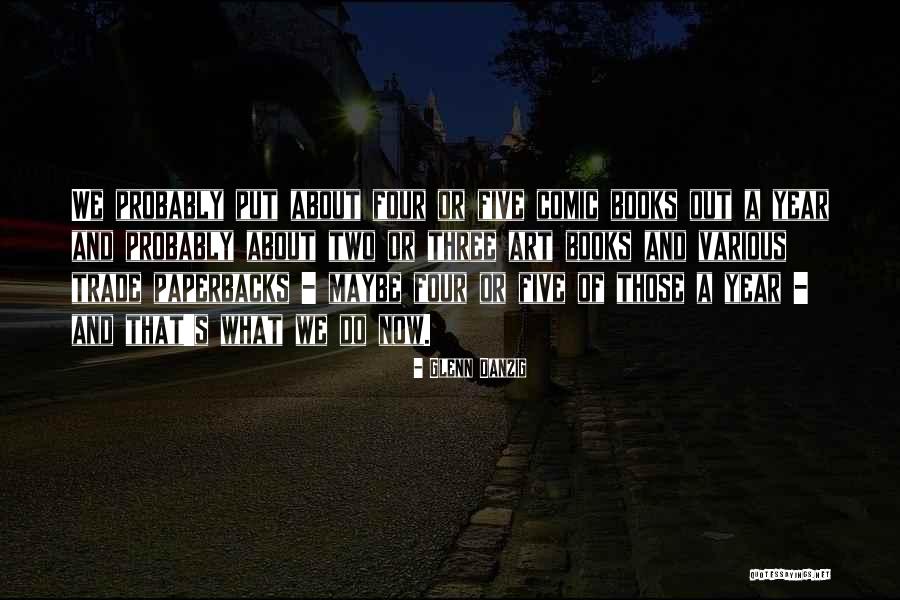 Volpe Enterprises Quotes By Glenn Danzig Volpe Enterprises Quotes By Glenn Danzig