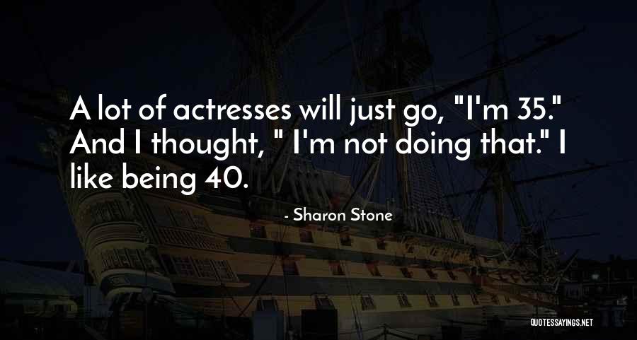 Volpe Enterprises Quotes By Sharon Stone Volpe Enterprises Quotes By Sharon Stone
