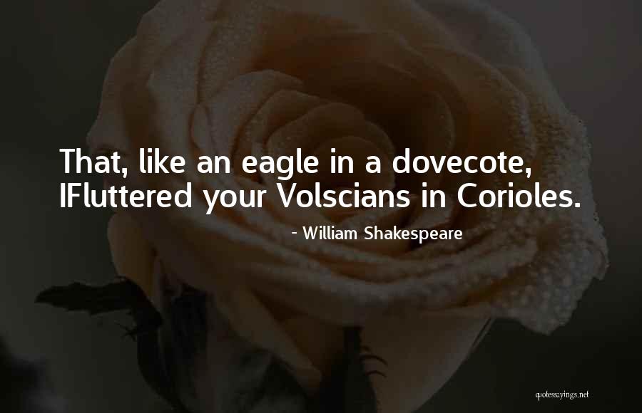 Volscians Quotes By William Shakespeare Volscians Quotes By William Shakespeare