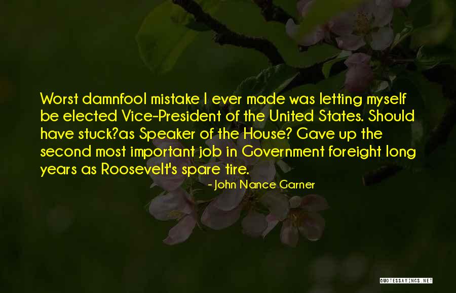Voltador Quotes By John Nance Garner Voltador Quotes By John Nance Garner
