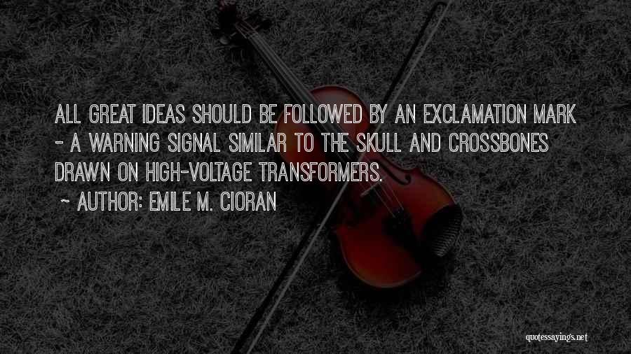 Voltage Inc Quotes By Emile M. Cioran