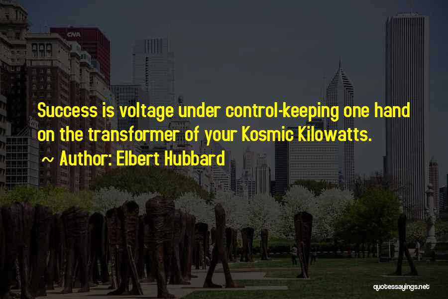 Voltage Quotes By Elbert Hubbard