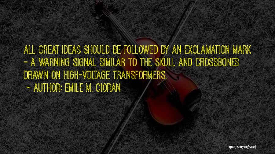 Voltage Quotes By Emile M. Cioran