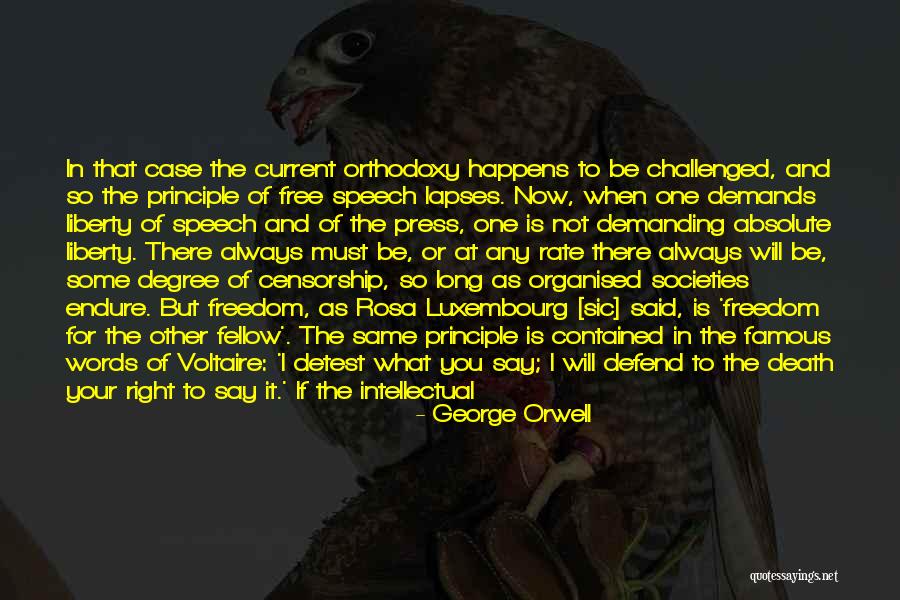 Voltaire Free Speech Quotes By George Orwell