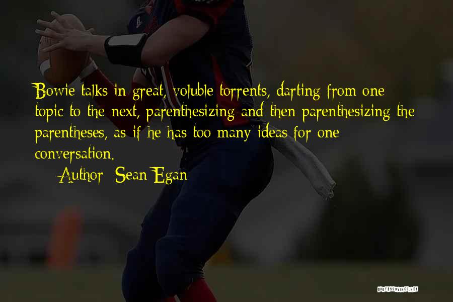 Voluble Quotes By Sean Egan