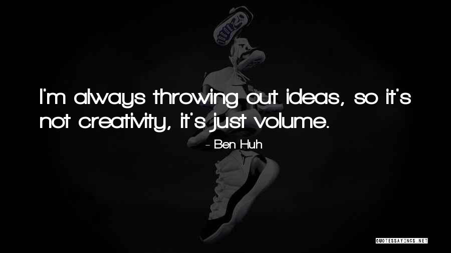 Volume I Quotes By Ben Huh Volume I Quotes By Ben Huh