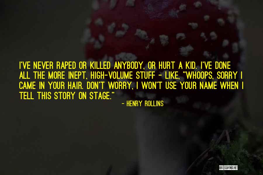 Volume I Quotes By Henry Rollins Volume I Quotes By Henry Rollins