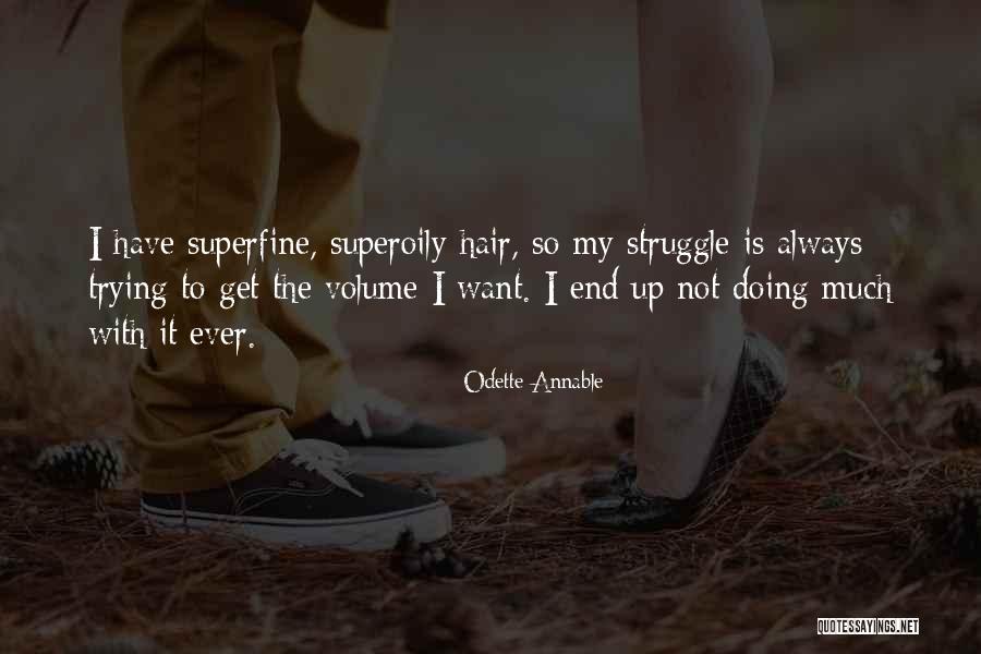 Volume I Quotes By Odette Annable Volume I Quotes By Odette Annable