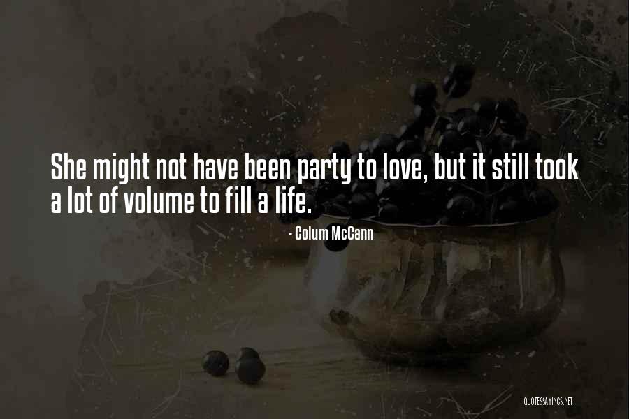 Volume Quotes By Colum McCann Volume Quotes By Colum McCann