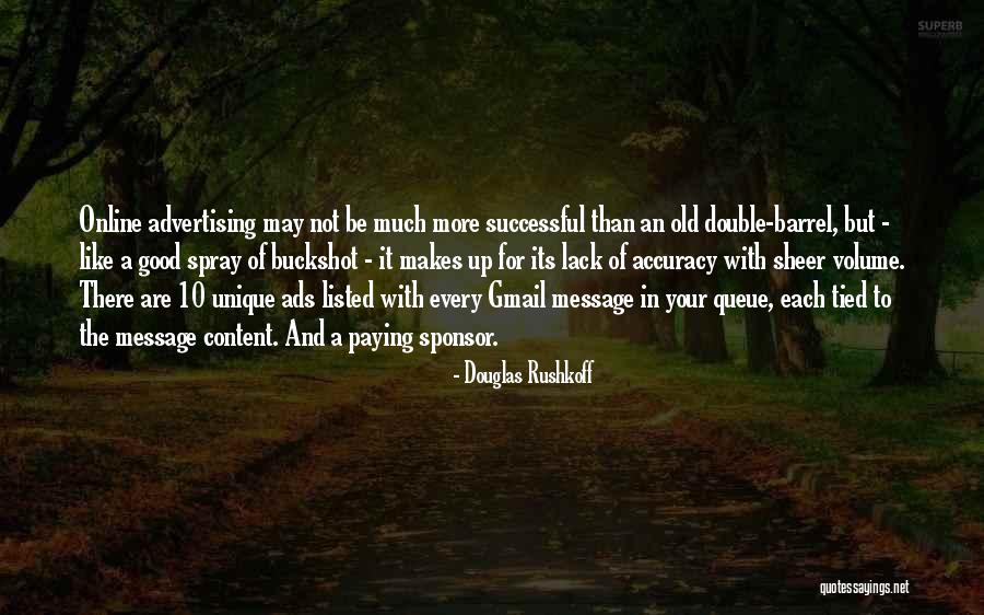 Volume Quotes By Douglas Rushkoff Volume Quotes By Douglas Rushkoff