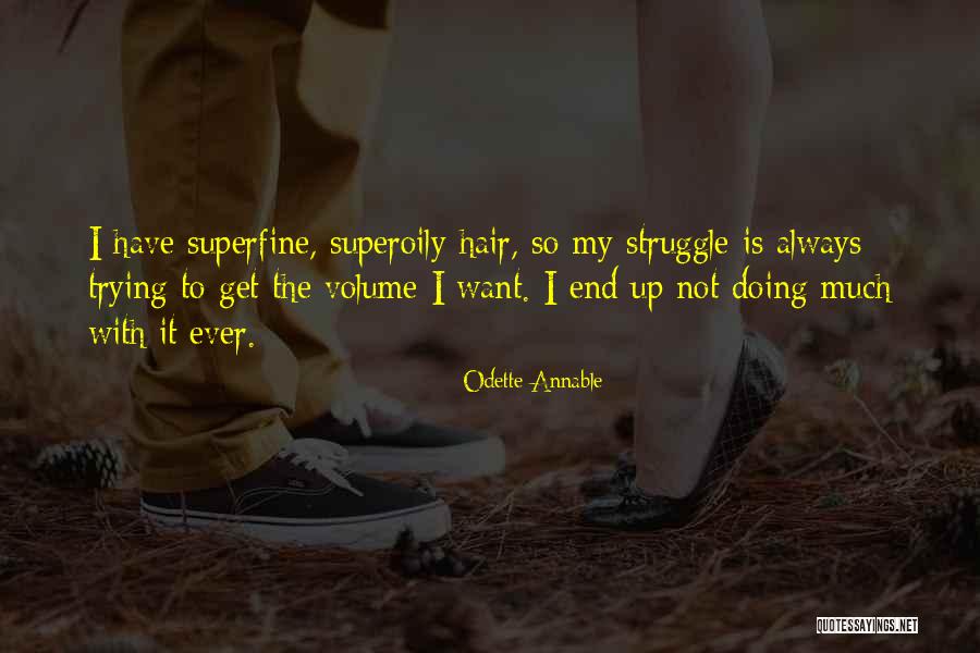 Volume Quotes By Odette Annable Volume Quotes By Odette Annable