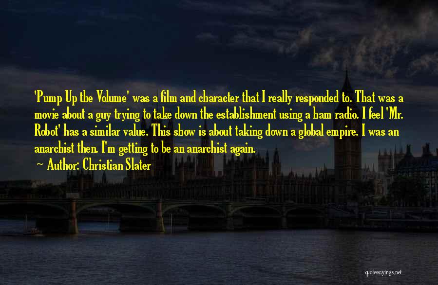 Volume Up Quotes By Christian Slater