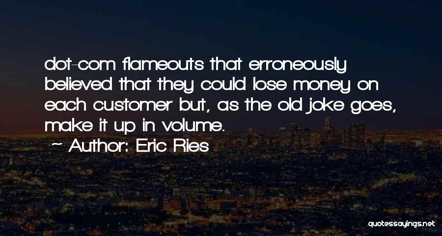 Volume Up Quotes By Eric Ries