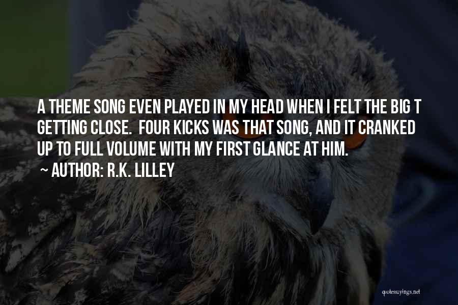 Volume Up Quotes By R.K. Lilley