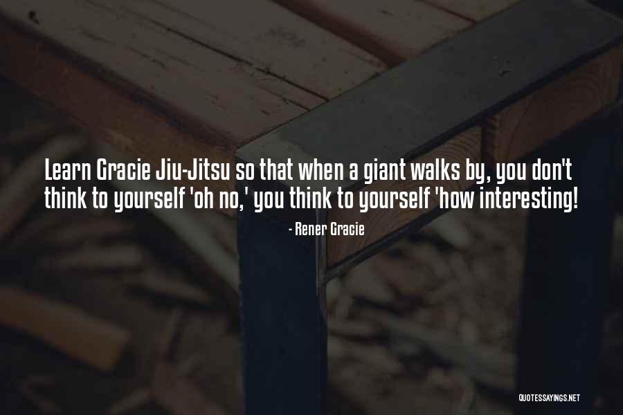 Volumen De Un Quotes By Rener Gracie Volumen De Un Quotes By Rener Gracie