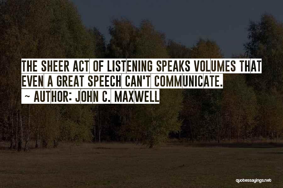 Volumes Quotes By John C. Maxwell