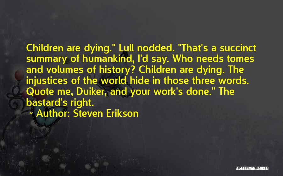 Volumes Quotes By Steven Erikson