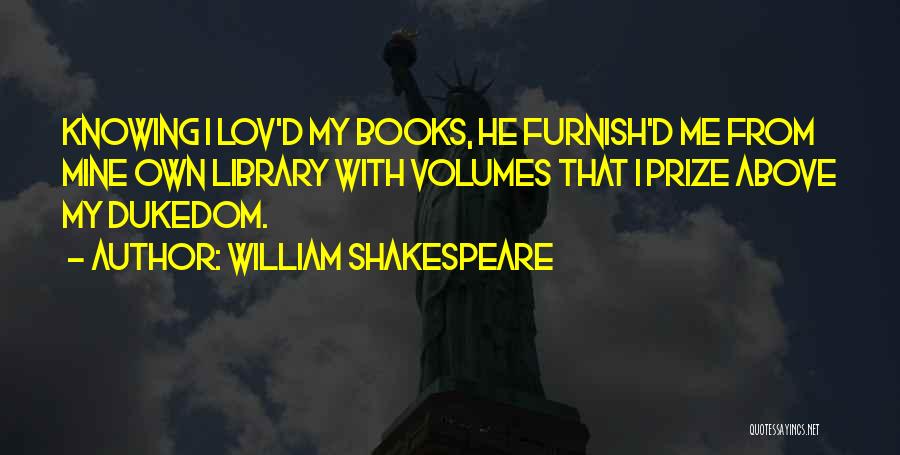 Volumes Quotes By William Shakespeare