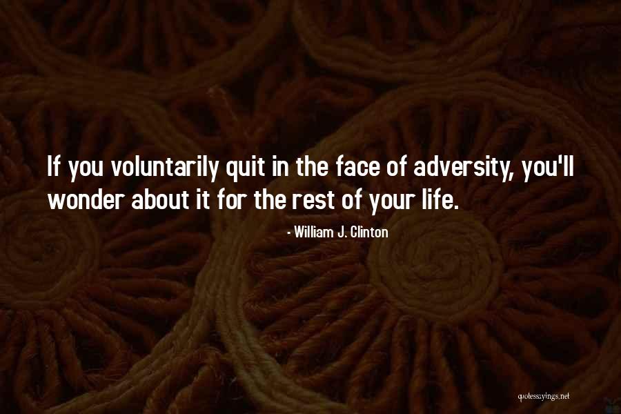 Voluntarily Quit Quotes By William J. Clinton Voluntarily Quit Quotes By William J. Clinton