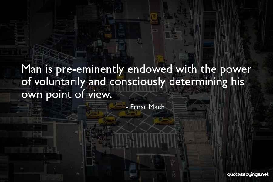 Voluntarily Quotes By Ernst Mach Voluntarily Quotes By Ernst Mach