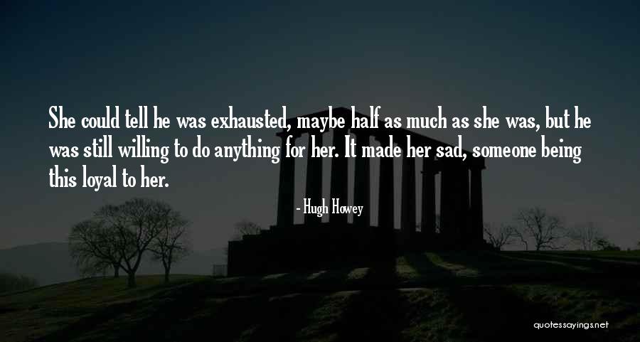 Voluntarist Anarchism Quotes By Hugh Howey Voluntarist Anarchism Quotes By Hugh Howey