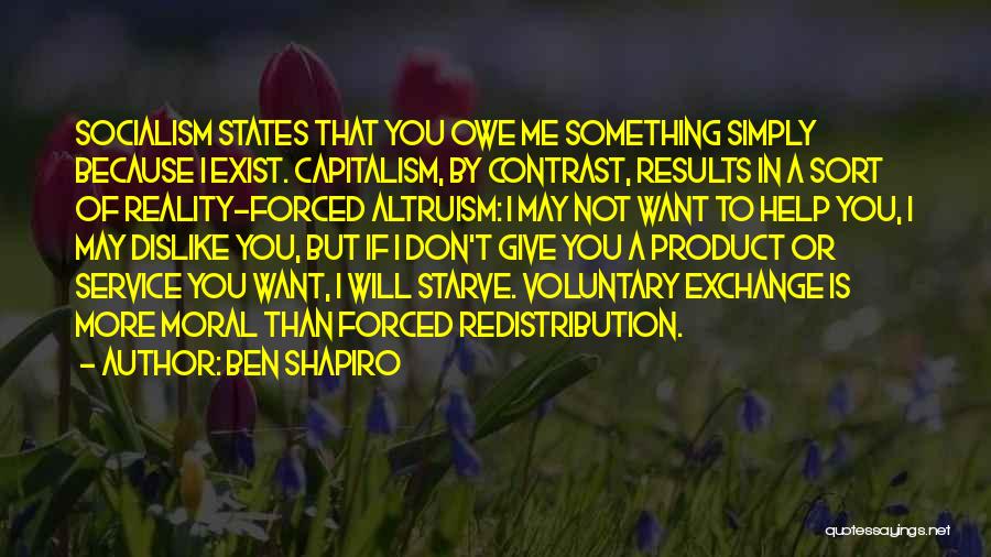 Voluntary Exchange Quotes By Ben Shapiro