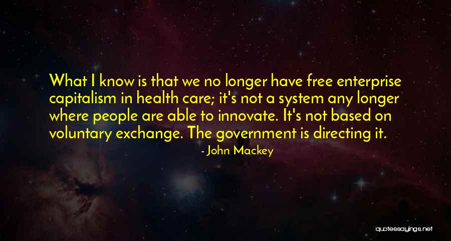 Voluntary Exchange Quotes By John Mackey