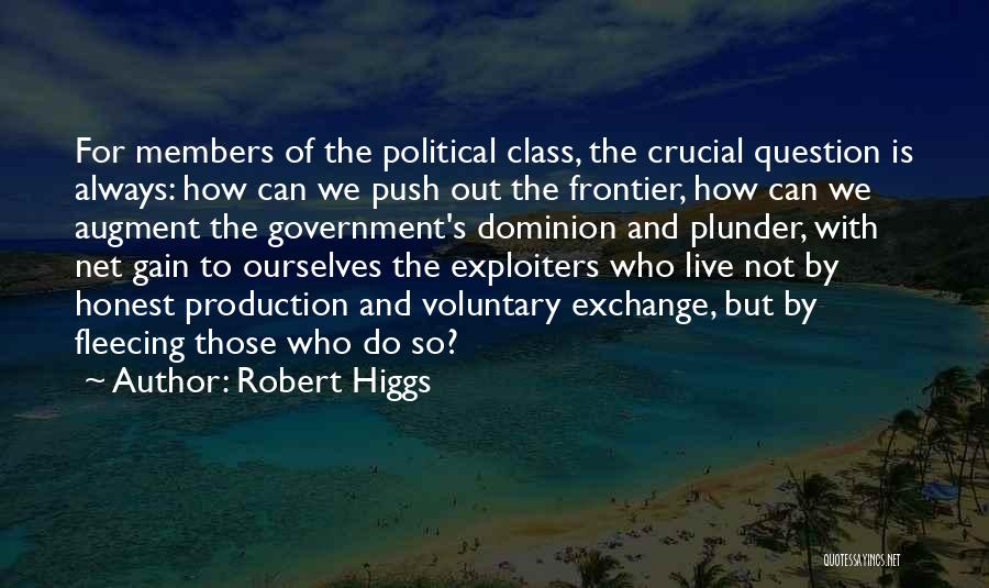 Voluntary Exchange Quotes By Robert Higgs