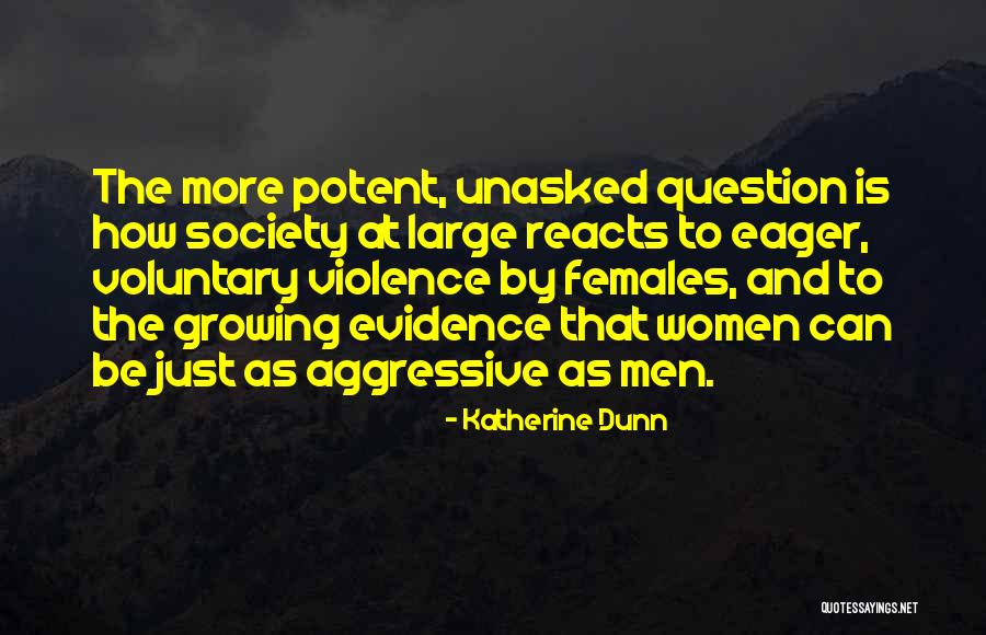 Voluntary Society Quotes By Katherine Dunn Voluntary Society Quotes By Katherine Dunn