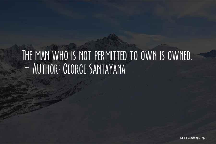 Voluntaryism Quotes By George Santayana