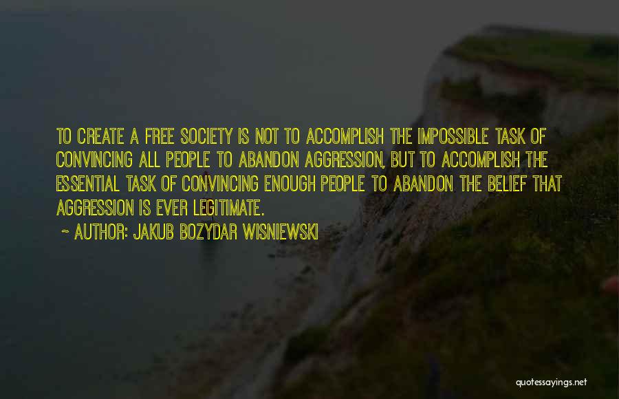 Voluntaryism Quotes By Jakub Bozydar Wisniewski