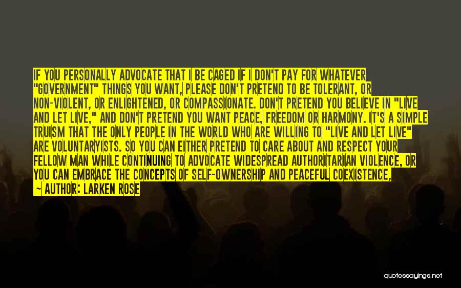 Voluntaryism Quotes By Larken Rose