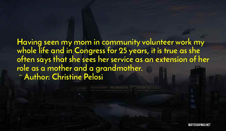 Volunteer Community Service Quotes By Christine Pelosi